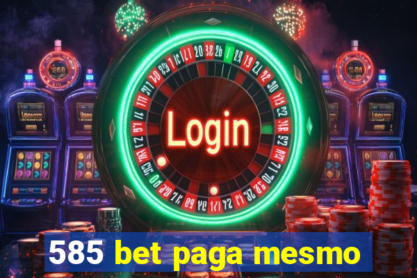 585 bet paga mesmo